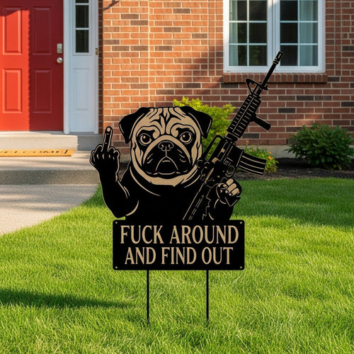 "Fk Around & Find Out" Dog Sentry