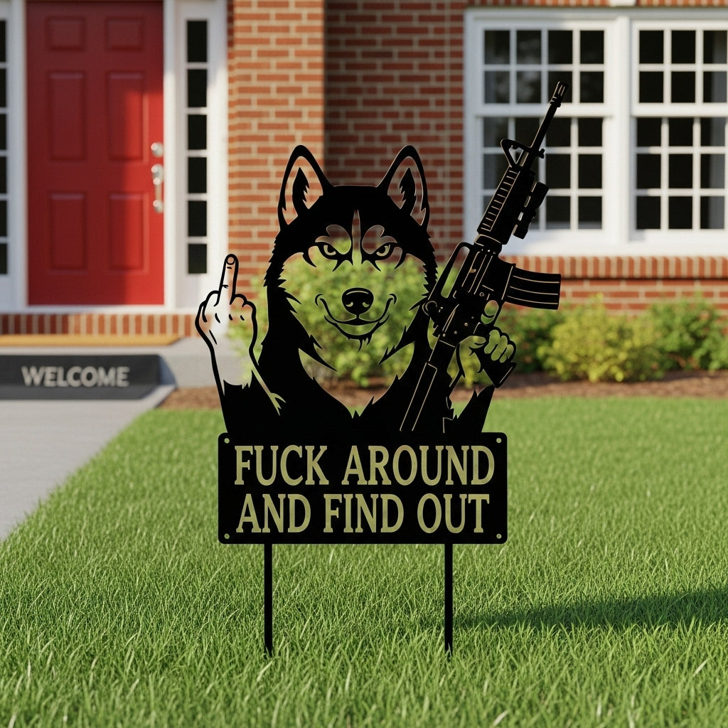 "Fk Around & Find Out" Dog Sentry