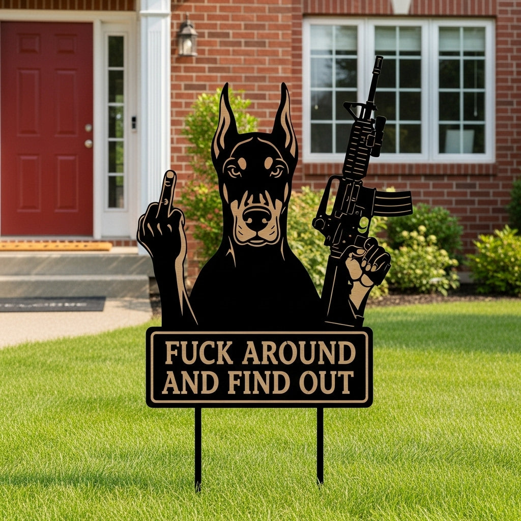 "Fk Around & Find Out" Dog Sentry